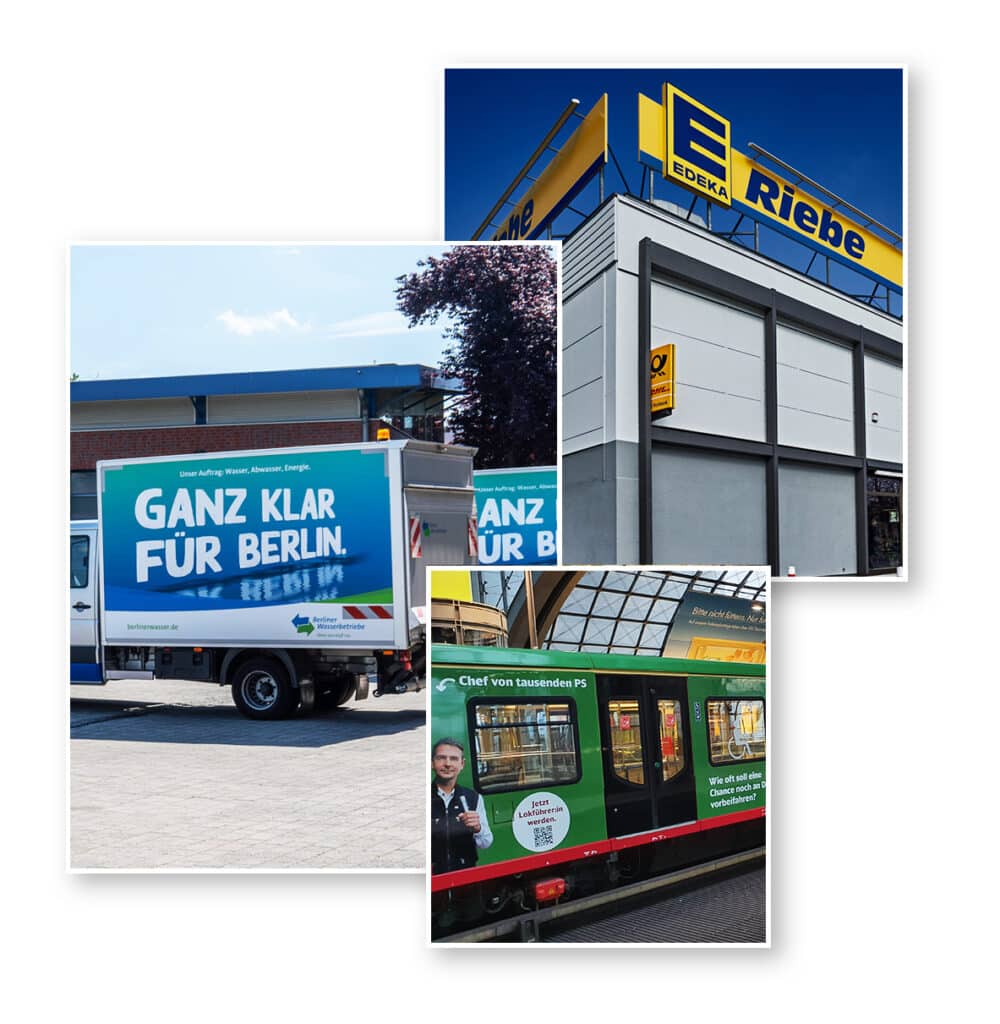 Drei Bilder mit unterschiedlichen Werbetechniken: Ein LKW mit einer blauen Folierung und dem Schriftzug 'Ganz klar für Berlin', eine S-Bahn mit einer grünen Werbefläche und ein Edeka-Gebäude mit großem gelbem Logo-Schild auf dem Dach.